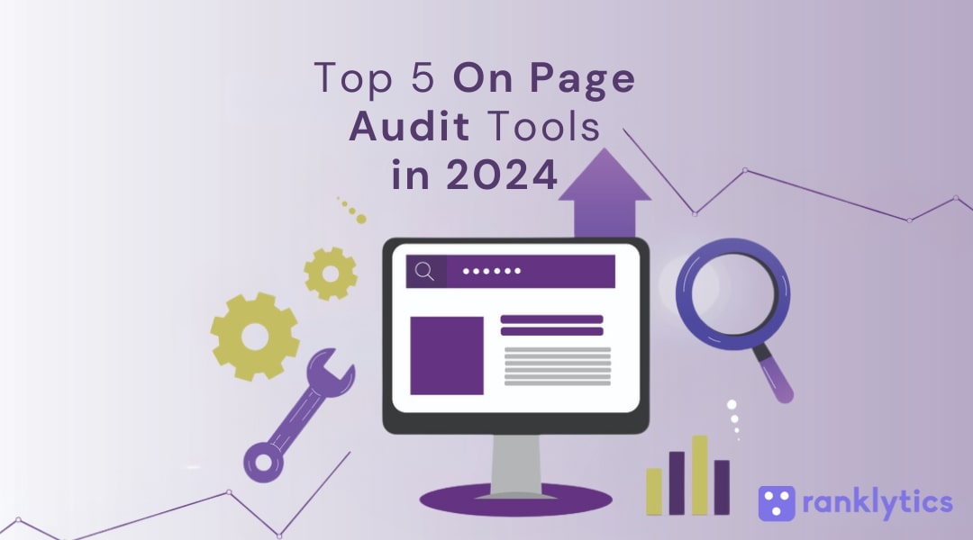 Top 5 On Page Audit Tools You Must Try in 2024